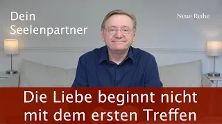 Die Liebe beginnt nicht mit dem ersten Treffen