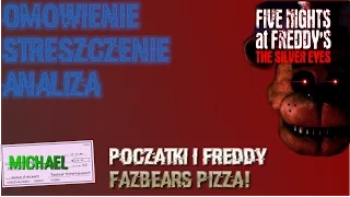 Omawianie FNaF: The Silver Eyes - #1 - Michael, początki i Freddy Fazbear's Pizza!