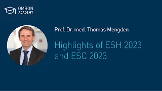 Highlights of ESH2023 and ESC2023 presented by Prof. Thomas Mengden