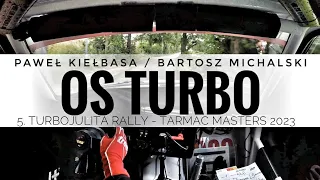 5 Turbojulita Rally 2023 Tarmac Masters OS 4 Turbo P. Kiełbasa / B. Michalski