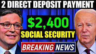 2 Direct Deposits Payments! $2400 Stimulus Checks for Seniors | social security SSI, SSDI, SSA, VA