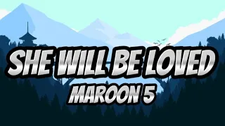 Maroon 5 - She Will Be Loved (Lyrics)