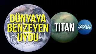 Dünyaya Benzeyen Uydu: Titan | Popular Science Türkiye