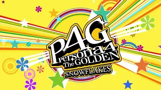 SNOWFLAKES - Persona 4 The Golden