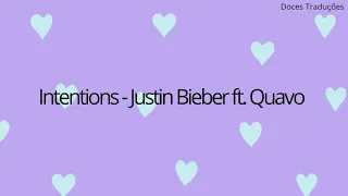 Intentions - Justin Bieber ft. Quavo (tradução/legendado)