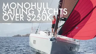 Top 5 Monohull Sailing Yachts Over $250K | Price & Features | Part 1