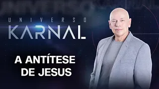 A antítese de Jesus | UNIVERSO KARNAL: JESUS ALÉM DA FÉ - 24/12/2023