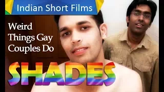 Perks Of Being A Gay Couple - Shades  (Crazy Love) | Indian Short Films