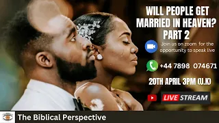 Will I get married in heaven?  Part 2- The Biblical Perspective