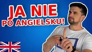 Czy wiesz jak powiedzieć JA NIE po angielsku?