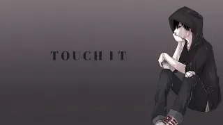 Nightcore - Touch it  (Deeper version) (lyrics)