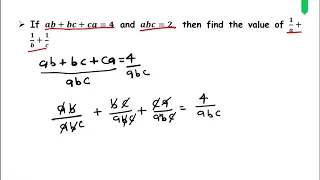 If 𝒂𝒃+𝒃𝒄+𝒄𝒂=𝟒 and 𝒂𝒃𝒄=𝟐, then find the value of 𝟏/𝒂+𝟏/𝒃+𝟏/𝒄