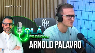 Arnold Palavro – Suplementação Alimentar | Olá, Pessoal Podcast #19