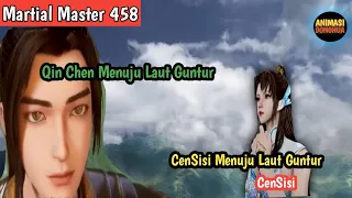 Martial Master 458 ‼️Qin Chen Menuju Laut Guntur & CenSisi Juga Menuju Laut Guntur