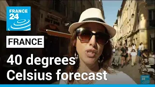 France faces heatwave with 40 degrees Celsius forecast for Toulouse, Lyon • FRANCE 24 English