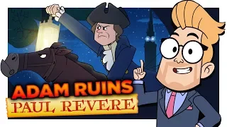 The Midnight Ruin of Paul Revere (with Chris Parnell) | Adam Ruins Everything