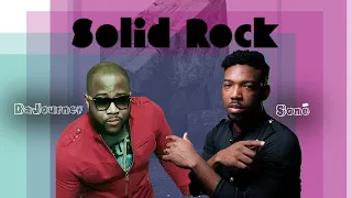 Da Journey + Sone G   Solid Rock Official Audio