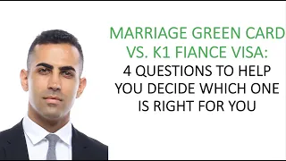 Marriage Green Card or K1 Fiance Visa: 4 Questions to Ask Yourself