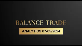 Обзор рынка 07/05/24 от Balance Trade