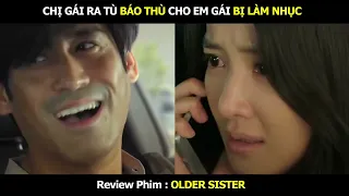 [Review Phim] Chị Gái Tôi Chị Gái Ra Tù Báo Thù Cho Em Gái Bị Làm Nhục