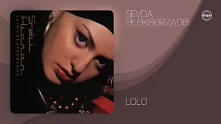 Sevda Ələkbərzadə — Lolo (Rəsmi Audio)