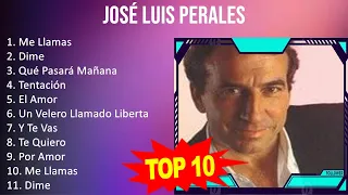 José Luis Perales 2023 - 10 Grandes Exitos - Me Llamas, Dime, Qué Pasará Mañana, Tentación