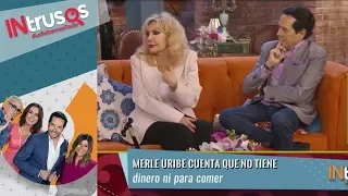 Merle Uribe asegura que no tiene dinero ni para comer | Intrusos