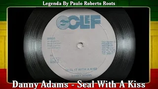 Danny Adams  – Seal It With A Kiss ( Reggae Legendado)