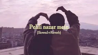 Pehli nazar mein ❤️ - Atif Aslam (slowed+reverb)