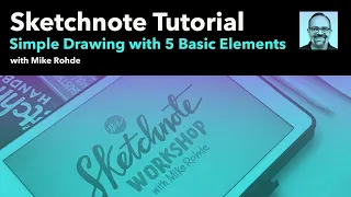 Sketchnote Tutorial: Simple Drawing with 5 Basic Elements