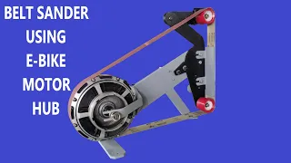 DIY 2X72 Belt Sander Using E-Bike Parts