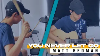 You Never Let Go - Matt Redman (Drum & Guitar Cover) | Julio Silva