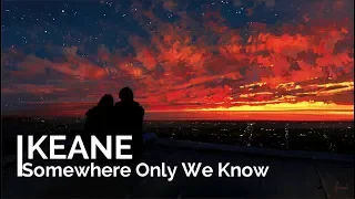 Keane - Somewhere Only We Know (Sub Español)