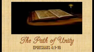 The Path of Unity // Ephesians 4:1:16 // 05-26-24