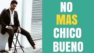 DEJA De Ser El CHICO BUENO | 5 Trucos Para Dejar De Ser El "Buen Chico"