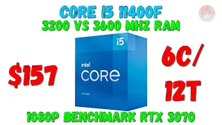 Intel Core i5 11400/11400F 3200Mhz VS 3600Mhz RAM Gaming Benchmark RTX 3070