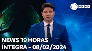 News 19 Horas - 08/02/2024