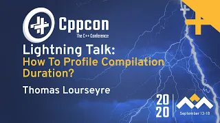 How To Profile Compilation Duration? - Thomas Lourseyre - CppCon 2020