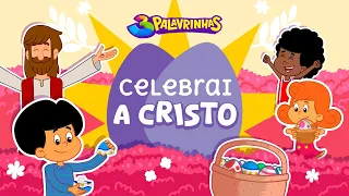 Páscoa: Celebrai a Cristo - 3 Palavrinhas Volume 10  [OFICIAL]