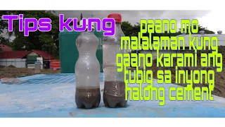 PAANO MO MALALAMAN KUNG SAKTO ANG IYONG TUBIG NA NILAGAY  SA PAGHALO NG CEMENT