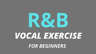 R&B Vocal Warm Up For Beginners