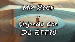 MIX ROCK - Viajando con DJ EFFIO