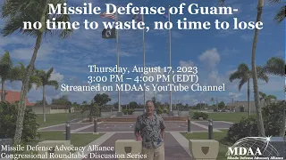 Missile Defense of Guam- no time to waste, no time to lose
