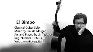 [연주곡] El Bimbo  ( 엘빔보 / Classical Guitar Solo /Arr. and Played by Jin Taekwan 진태권 )