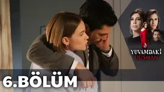 Yuvamdaki Düşman 6. Bölüm (Final)