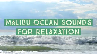 Ocean Sounds from Malibu, California | Relaxing Sounds for Sleep and Meditation