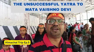 The Unsuccessful Yatra to Mata Vaishno Devi | Roving Family