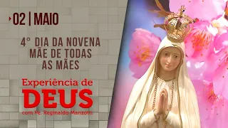 Experiência de Deus | 02-05-2022 | 4º Dia - Mãe de Todas as Mães