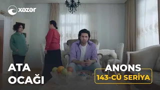 Ata Ocağı (5-ci Mövsüm 143-cü Seriya) ANONS