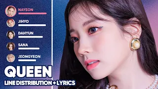 TWICE - Queen (Line Distribution + Lyrics Color Coded) PATREON REQUESTED